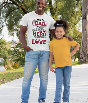 Dad: A Son's First Hero, A Daughter's First Love