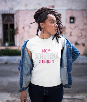 Mom: Beautiful & Unique